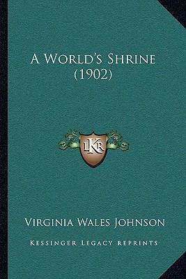 A World's Shrine (1902) 1165274078 Book Cover