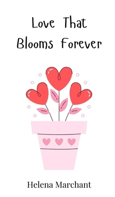 Love That Blooms Forever 3690811848 Book Cover