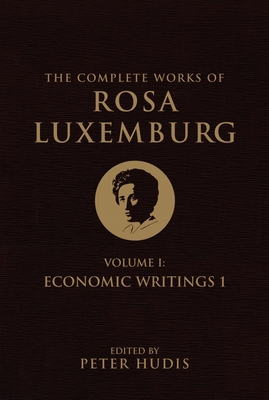 The Complete Works of Rosa Luxemburg, Volume I:... 178168765X Book Cover