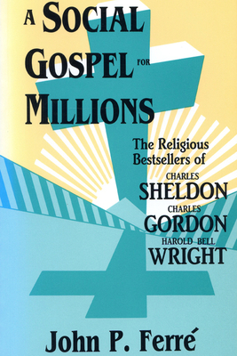 A Social Gospel for Millions: The Religious Bes... 0879724382 Book Cover