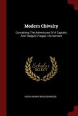Modern Chivalry: Containing The Adventures Of A... 1376297779 Book Cover