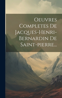 Oeuvres Completes De Jacques-henri-bernardin De... [French] 1019723416 Book Cover