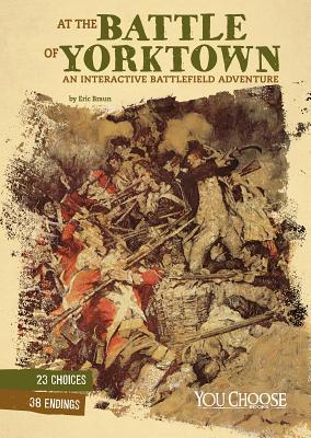 At the Battle of Yorktown: An Interactive Battl... 154350289X Book Cover