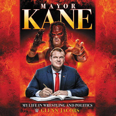 Mayor Kane: My Life in Wrestling and Politics 1549128612 Book Cover