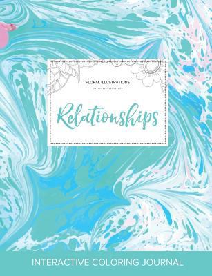 Adult Coloring Journal: Relationships (Floral I... 1357656793 Book Cover