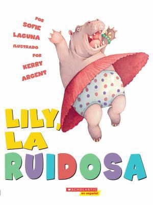 Too Loud Lily / Lily La Ruidosa 0439663555 Book Cover