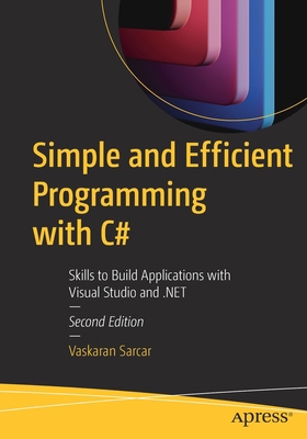 Simple and Efficient Programming with C#: Skill... 1484287363 Book Cover