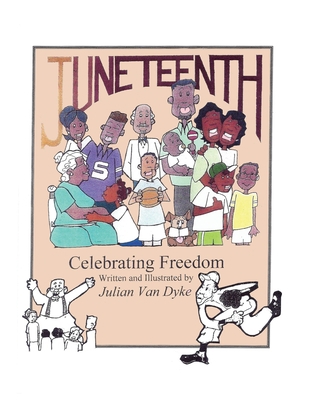 Juneteenth, Celebrating Freedom 1796099287 Book Cover