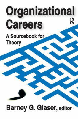 Organizational Careers: A Sourcebook for Theory 1138529400 Book Cover