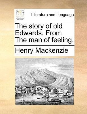 The Story of Old Edwards. from the Man of Feeling. 1170451896 Book Cover