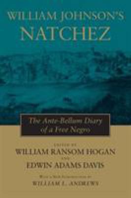 William Johnson's Natchez: The Ante-Bellum Diar... 0807118559 Book Cover