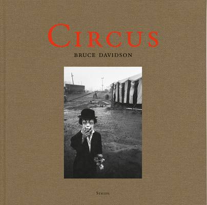 Bruce Davidson: Circus 3958290175 Book Cover