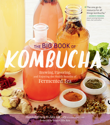 The Big Book of Kombucha: Brewing, Flavoring, a... 161212433X Book Cover