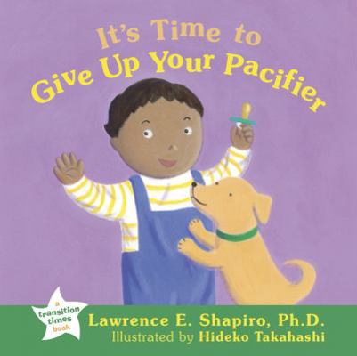 It's Time to Give up Your Pacifier 1572245859 Book Cover