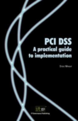 PCI DSS: A Practical Guide to Implementation 1905356455 Book Cover