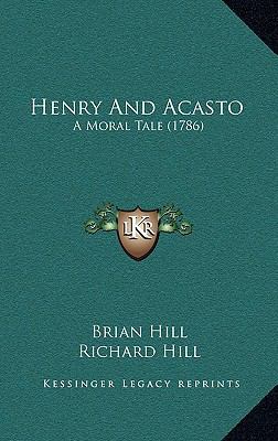 Henry And Acasto: A Moral Tale (1786) 1168712386 Book Cover