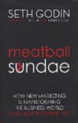 Meatball Sundae: How New Marketing Is Transform... 074992831X Book Cover