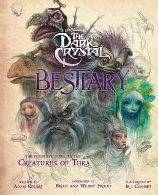 The Dark Crystal Bestiary: The Definitive Guide... 1683838211 Book Cover