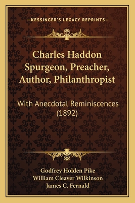 Charles Haddon Spurgeon, Preacher, Author, Phil... 1167014324 Book Cover