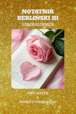 Notatnik BerliŃski III: Liberalismus [Polish] 132617536X Book Cover
