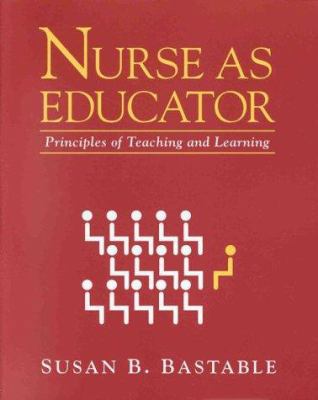 Nurse as Educator: Principles of Teaching and L... 0763703109 Book Cover