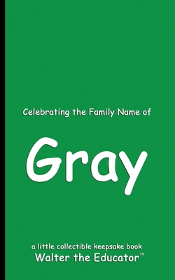 Celebrating the Family Name of Gray B0DGJ9QCBH Book Cover