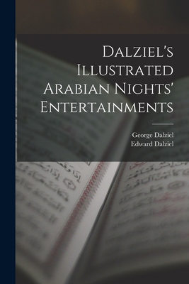 Dalziel's Illustrated Arabian Nights' Entertain... 1016494653 Book Cover