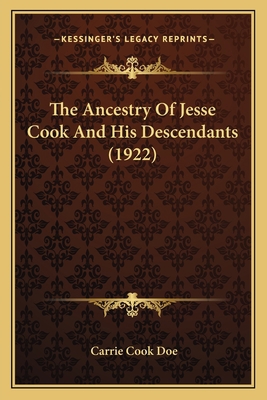 The Ancestry Of Jesse Cook And His Descendants ... 1165749106 Book Cover