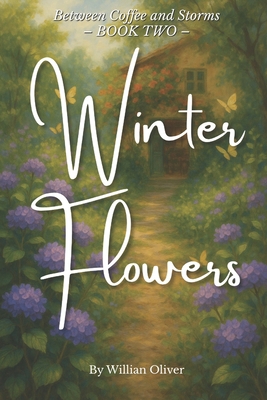 Winter Flowers: Between Coffee and Storms Book Two B0FHB8LBN3 Book Cover