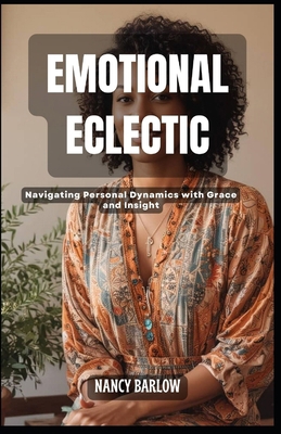 Emotional Eclectic: Navigating Personal Dynamic... Book Cover