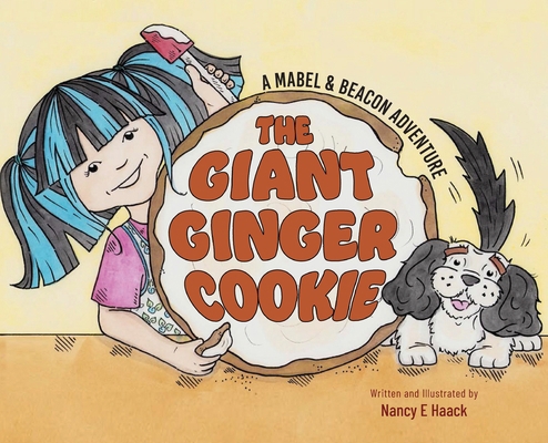 The Giant Ginger Cookie: A Mabel & Beacon Adven... 1662970420 Book Cover