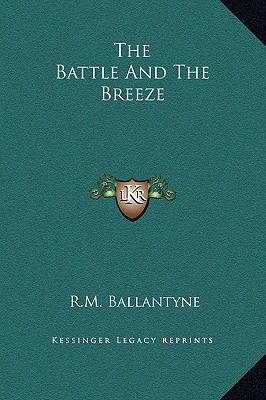 The Battle And The Breeze 1169222889 Book Cover