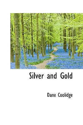 Silver and Gold 1103342452 Book Cover