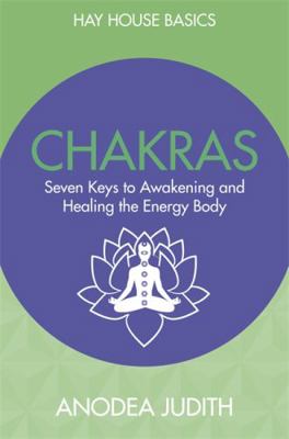 Chakras: Seven Keys to Awakening and Healing th... 1781807094 Book Cover