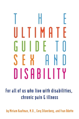 Ultimate Guide to Sex and Disability: For All o... 1573443042 Book Cover