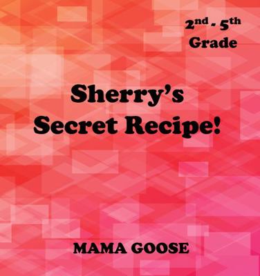 Sherry's Secret Recipe! 1636750044 Book Cover