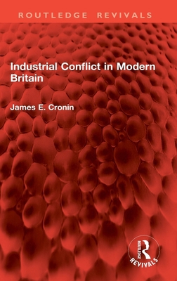 Industrial Conflict in Modern Britain 1032865555 Book Cover
