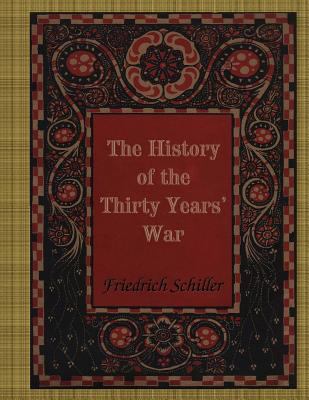The History of the Thirty Years' War 153747474X Book Cover