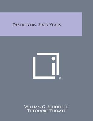 Destroyers, Sixty Years 1258812177 Book Cover
