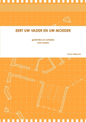 Eert Uw Vader En Uw Moeder [Dutch] 0244872341 Book Cover