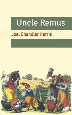 Uncle Remus B087CTSWLM Book Cover