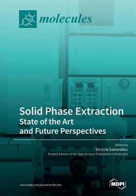 Solid Phase Extraction: State of the Art and Fu... 3039211587 Book Cover