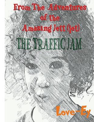The Traffic Jam: The Adventures of the Amazing ... 1986379140 Book Cover