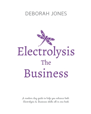 Electrolysis The Business: A complete guide whi... 1791795064 Book Cover