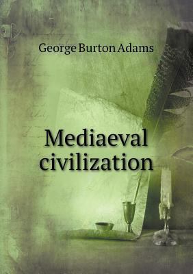 Mediaeval civilization 5518505337 Book Cover