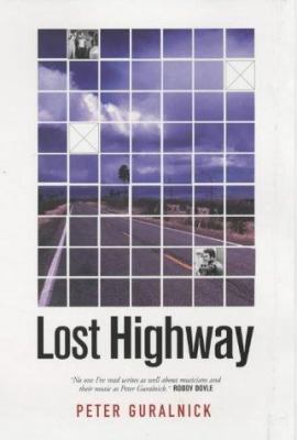 Lost Highway: Journeys & Arrivals of American M... 1841952826 Book Cover