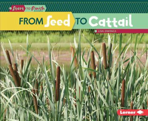 From Seed to Cattail 1512434434 Book Cover