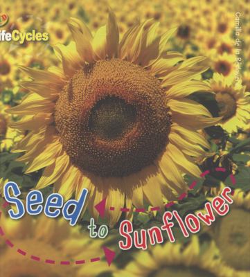 Seed to Sunflower. Camilla de La Bdoyre 184835228X Book Cover