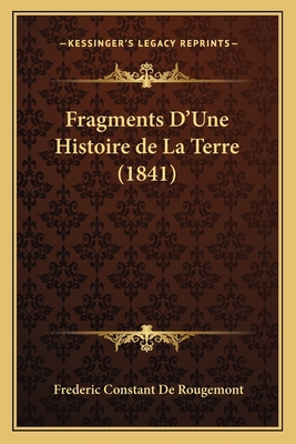 Fragments D'Une Histoire de La Terre (1841) [French] 1167496116 Book Cover