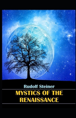 Mystics of the Renaissance : illustrated edition            Book Cover